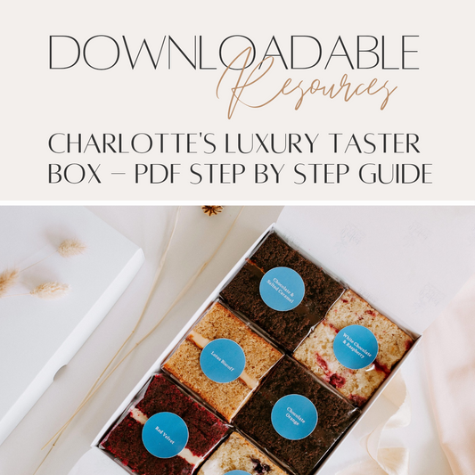 Charlotte's Luxury Taster Box - PDF Step by Step Guide